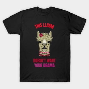 this llama doesn't want your drama T-Shirt